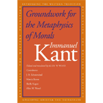 Groundwork For Metaphysics Of Morals Groundwork For Metaphysics Of Morals