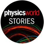 Physics World Stories Physics World Stories